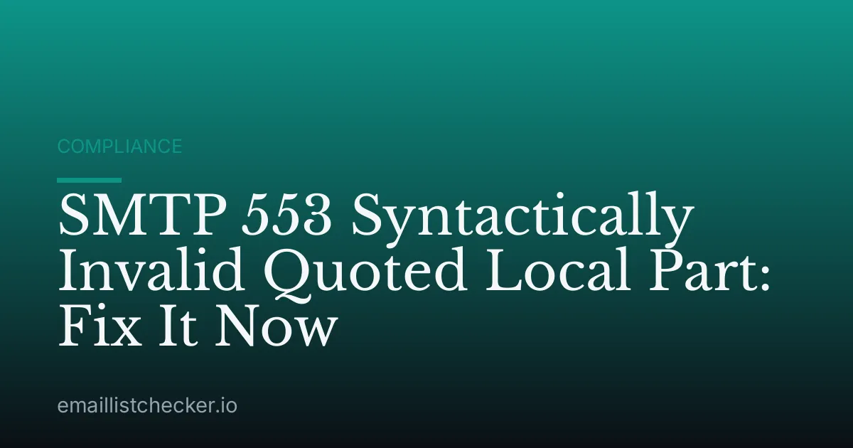 SMTP 553 Syntactically Invalid Quoted Local Part: Fix It Now