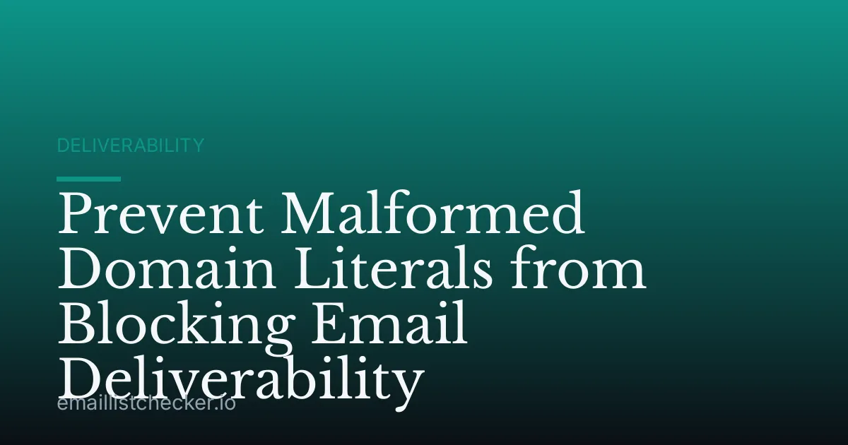 Prevent Malformed Domain Literals from Blocking Email Deliverability