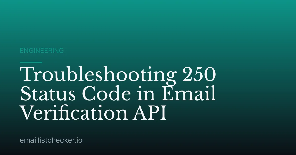 Troubleshooting 250 Status Code in Email Verification API