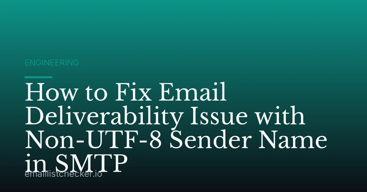 How to Fix Email Deliverability Issue with Non-UTF-8 Sender Name in SMTP