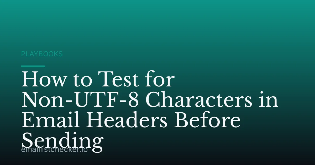 How to Test for Non-UTF-8 Characters in Email Headers Before Sending