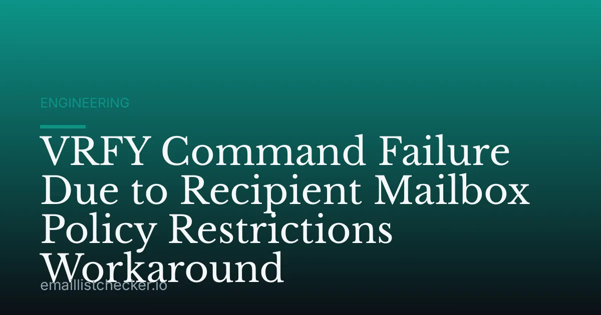 VRFY Command Failure Due to Recipient Mailbox Policy Restrictions Workaround
