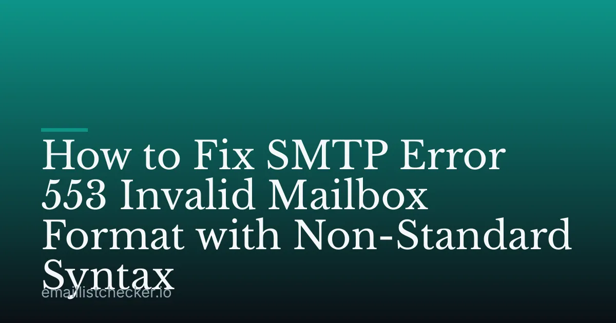 How to Fix SMTP Error 553 Invalid Mailbox Format with Non-Standard Syntax