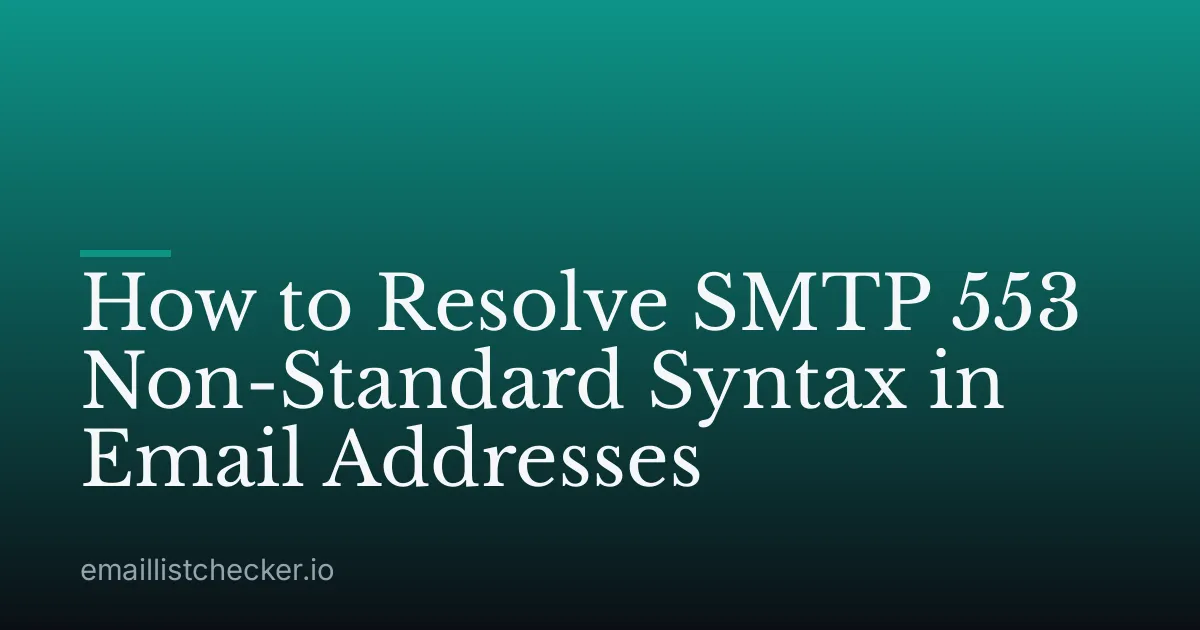 How to Resolve SMTP 553 Non-Standard Syntax in Email Addresses