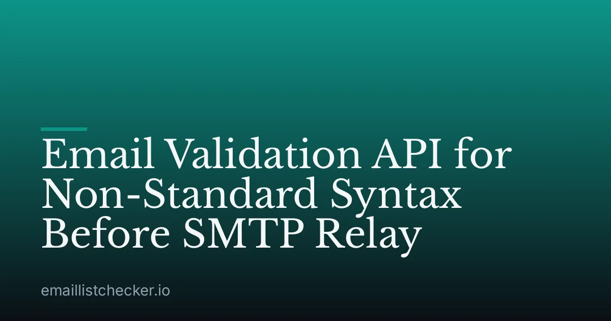 Email Validation API for Non-Standard Syntax Before SMTP Relay