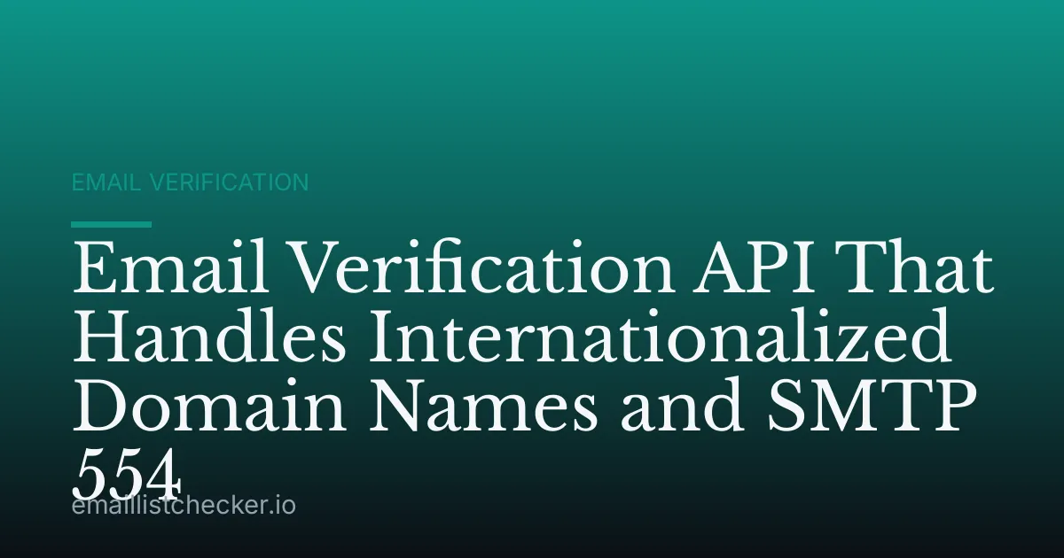 Email Verification API That Handles Internationalized Domain Names and SMTP 554