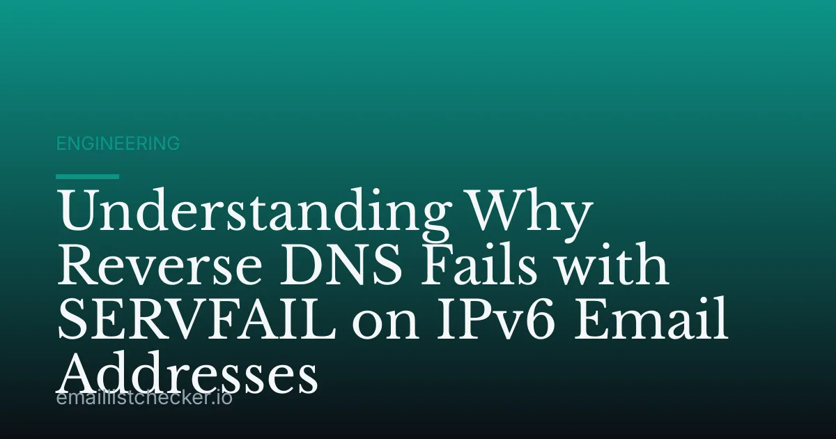 Understanding Why Reverse DNS Fails with SERVFAIL on IPv6 Email Addresses