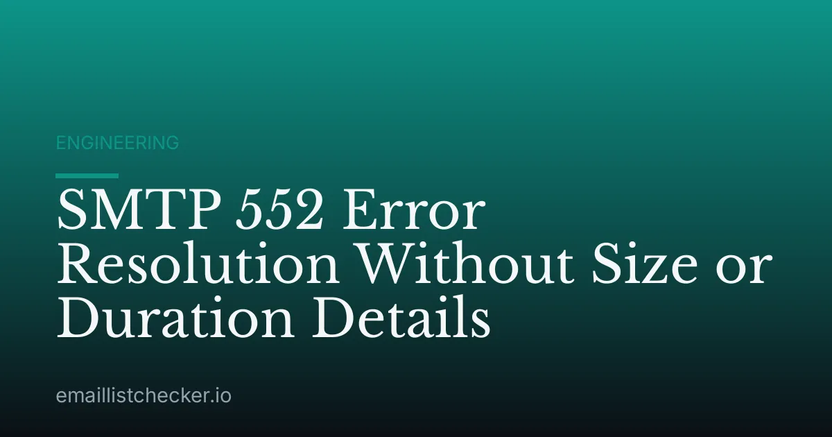 SMTP 552 Error Resolution Without Size or Duration Details