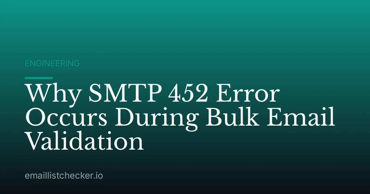 Why SMTP 452 Error Occurs During Bulk Email Validation
