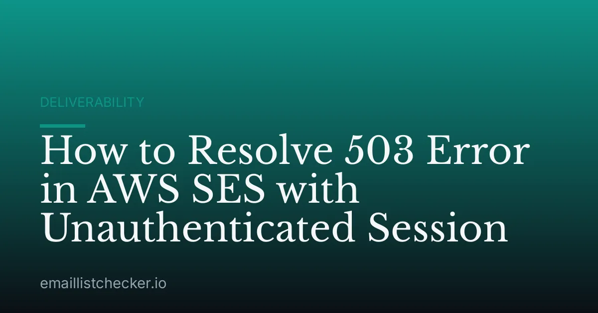 How to Resolve 503 Error in AWS SES with Unauthenticated Session