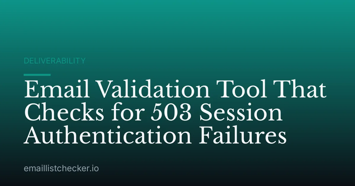 Email Validation Tool That Checks for 503 Session Authentication Failures