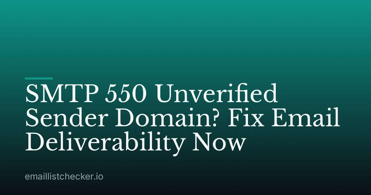 SMTP 550 Unverified Sender Domain? Fix Email Deliverability Now