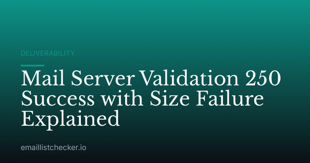 Mail Server Validation 250 Success with Size Failure Explained