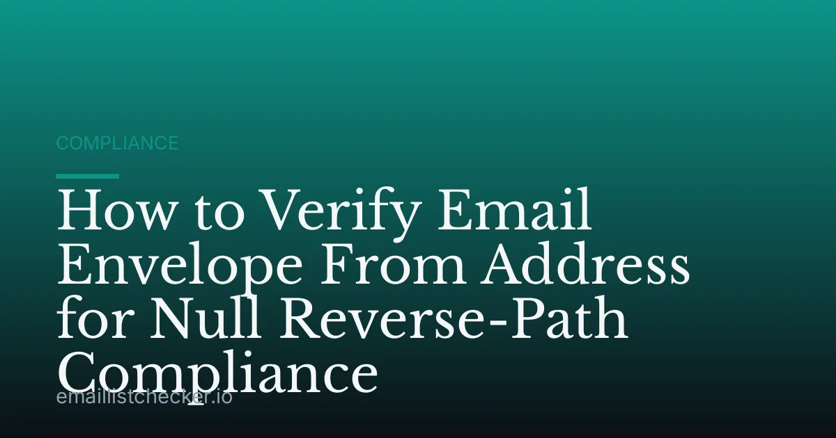 How to Verify Email Envelope From Address for Null Reverse-Path Compliance