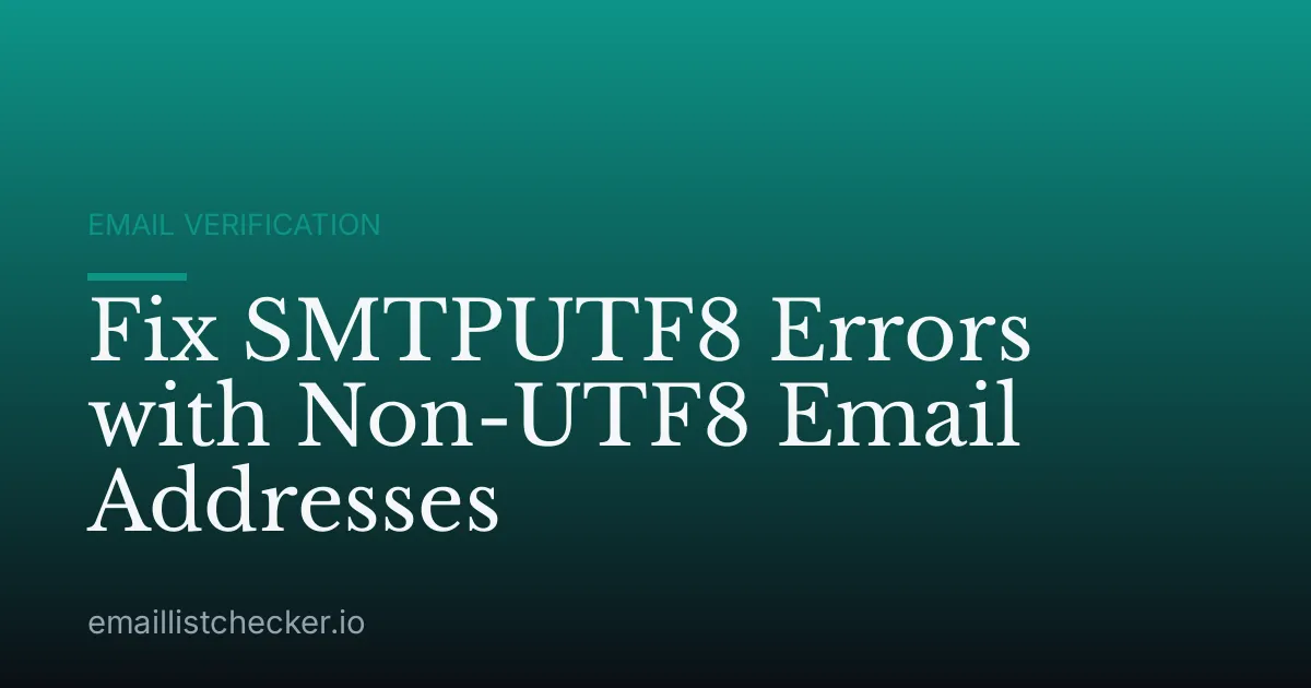 Fix SMTPUTF8 Errors with Non-UTF8 Email Addresses