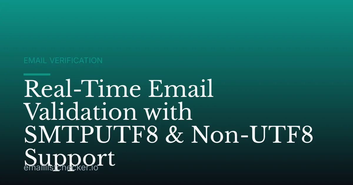 Real-Time Email Validation with SMTPUTF8 & Non-UTF8 Support