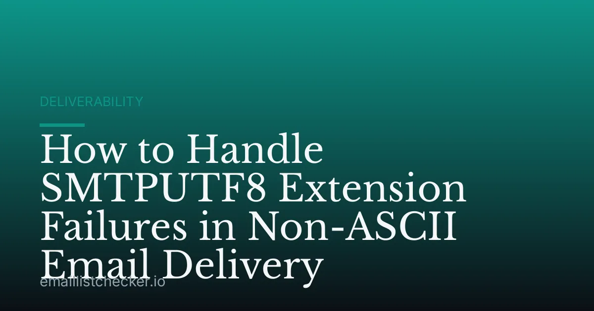 How to Handle SMTPUTF8 Extension Failures in Non-ASCII Email Delivery