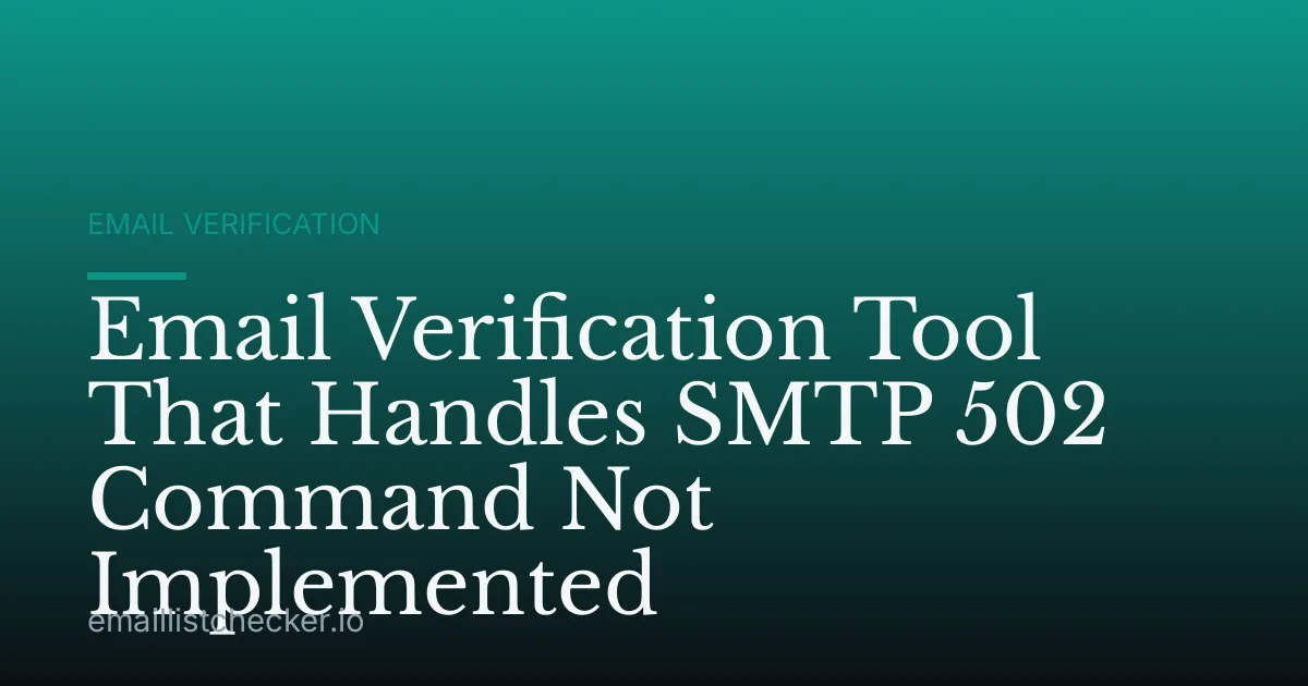 Email Verification Tool That Handles SMTP 502 Command Not Implemented