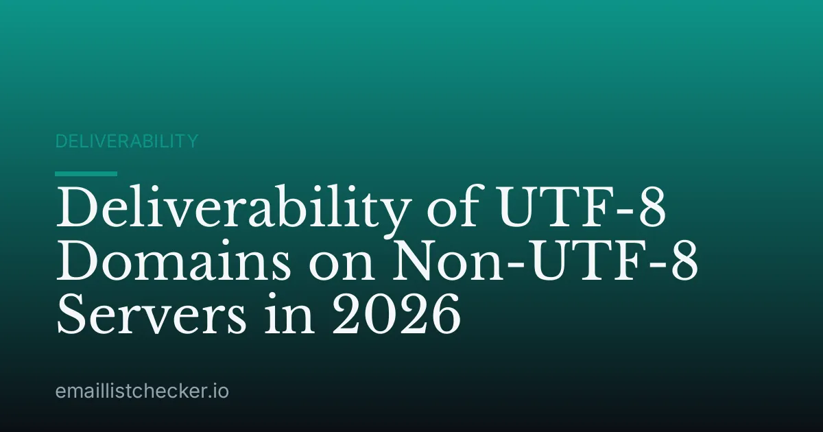 Deliverability of UTF-8 Domains on Non-UTF-8 Servers in 2026