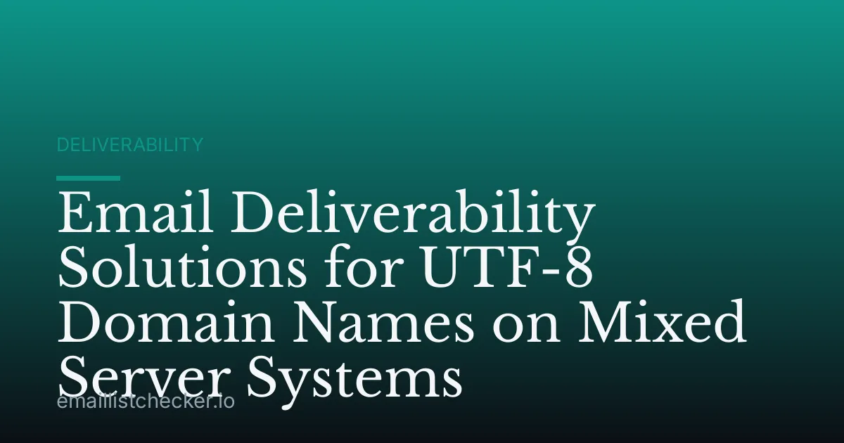 Email Deliverability Solutions for UTF-8 Domain Names on Mixed Server Systems