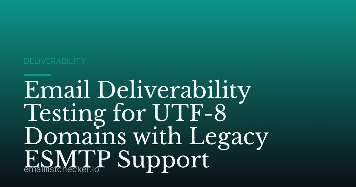 Email Deliverability Testing for UTF-8 Domains with Legacy ESMTP Support