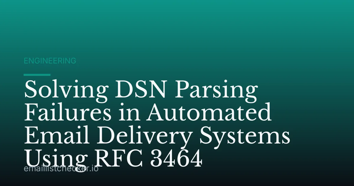 Solving DSN Parsing Failures in Automated Email Delivery Systems Using RFC 3464