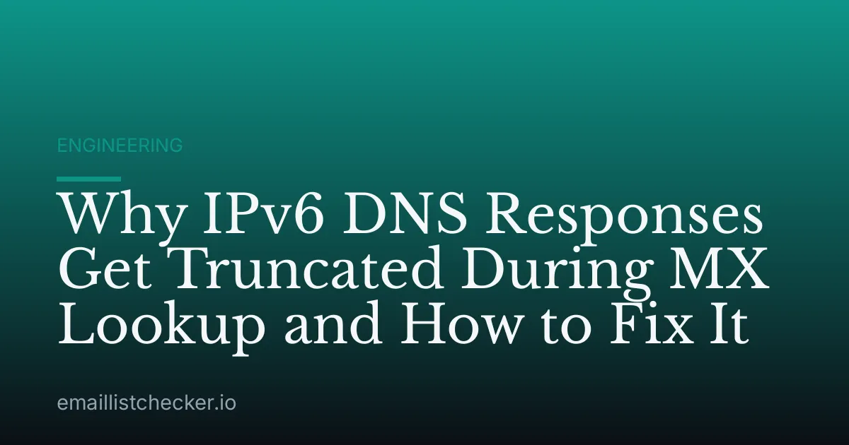 Why IPv6 DNS Responses Get Truncated During MX Lookup and How to Fix It