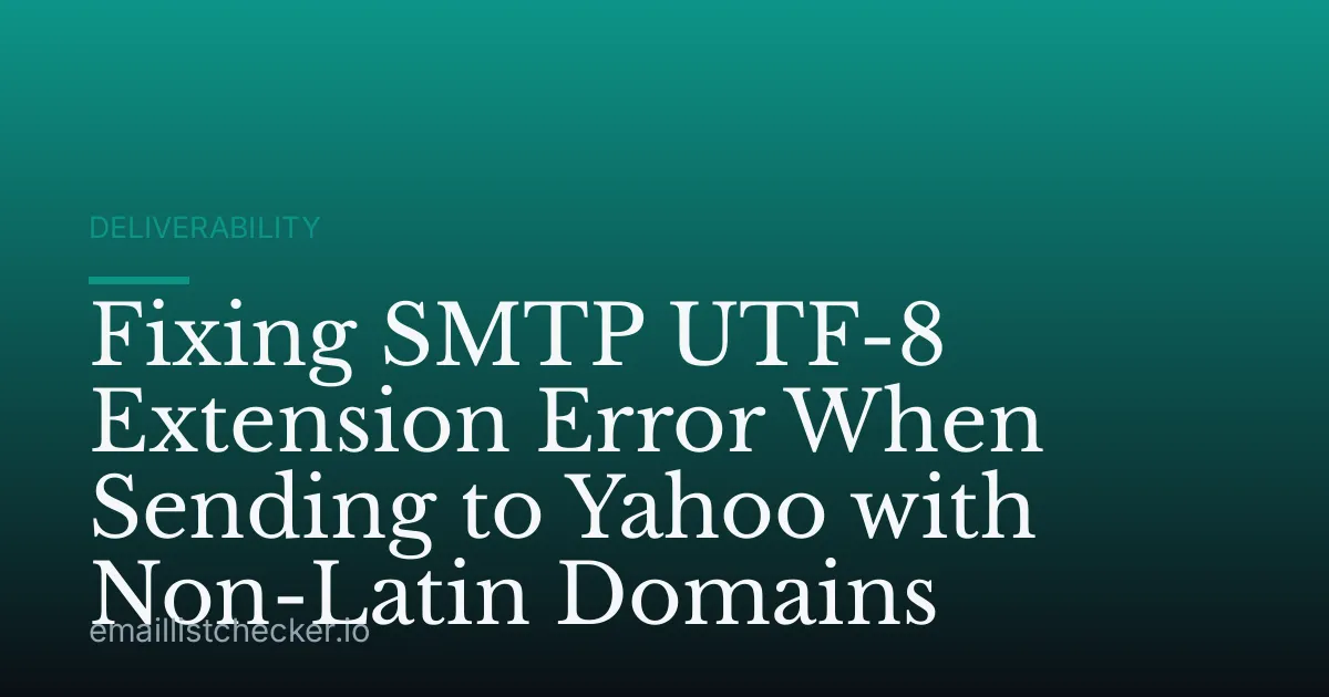 Fixing SMTP UTF-8 Extension Error When Sending to Yahoo with Non-Latin Domains