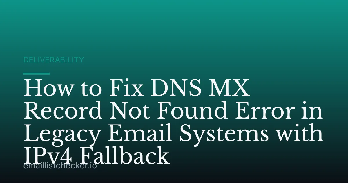 How to Fix DNS MX Record Not Found Error in Legacy Email Systems with IPv4 Fallback