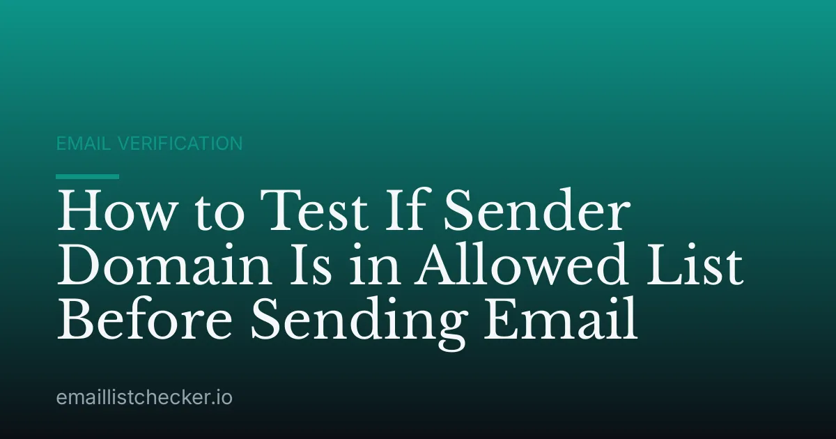 How to Test If Sender Domain Is in Allowed List Before Sending Email