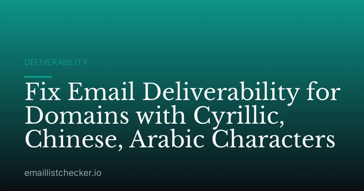 Fix Email Deliverability for Domains with Cyrillic, Chinese, Arabic Characters