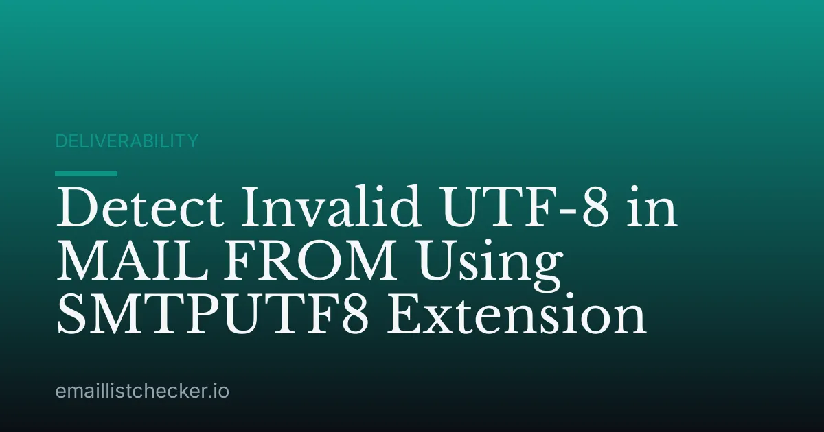 Detect Invalid UTF-8 in MAIL FROM Using SMTPUTF8 Extension