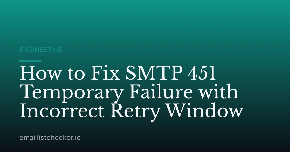 How to Fix SMTP 451 Temporary Failure with Incorrect Retry Window
