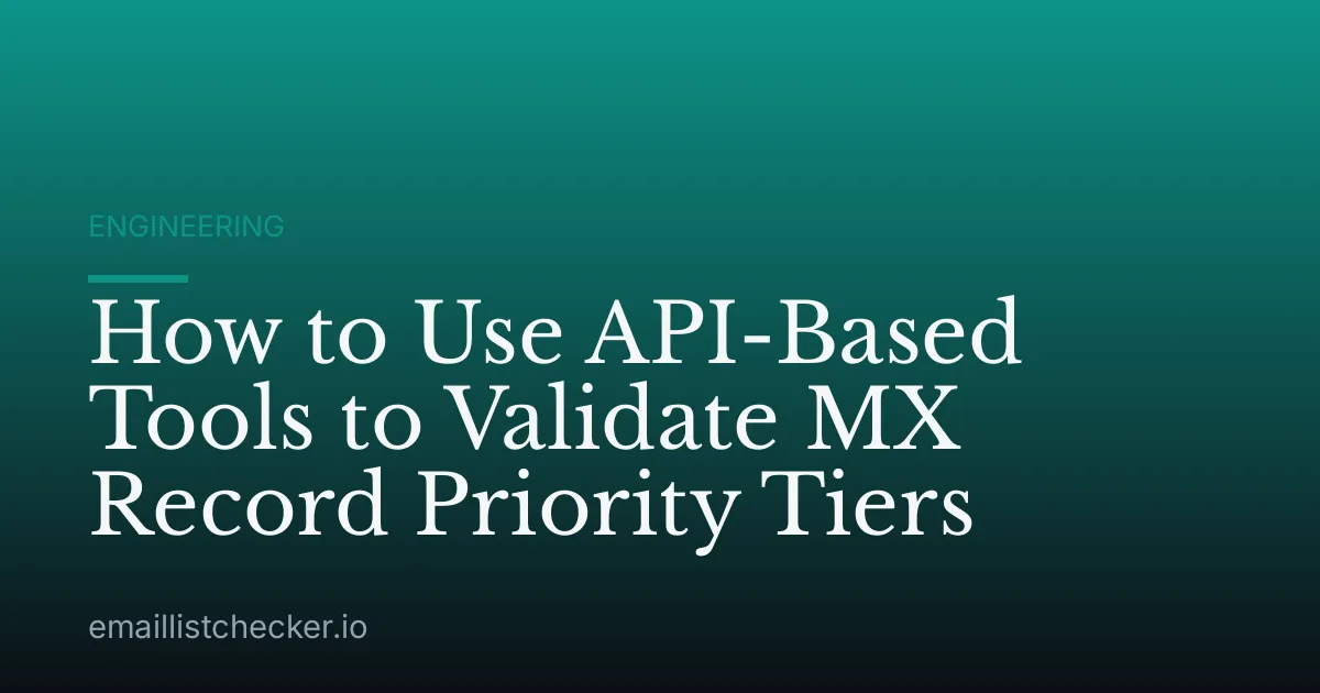 How to Use API-Based Tools to Validate MX Record Priority Tiers
