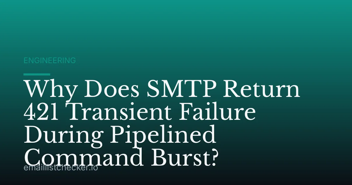 Why Does SMTP Return 421 Transient Failure During Pipelined Command Burst?