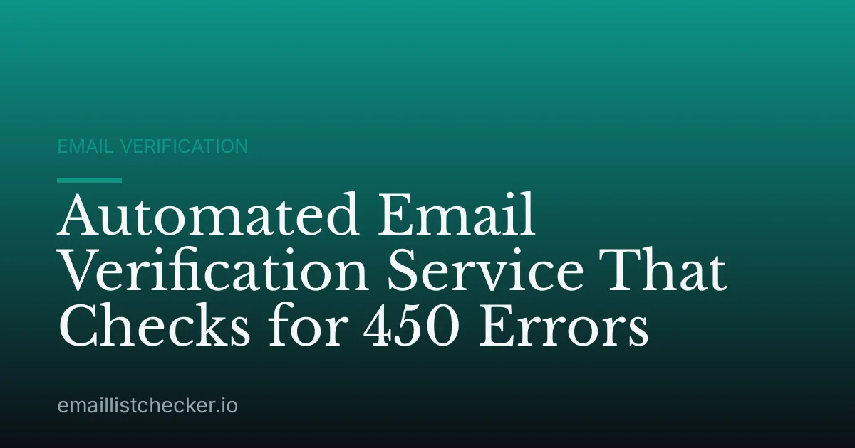 Automated Email Verification Service That Checks for 450 Errors