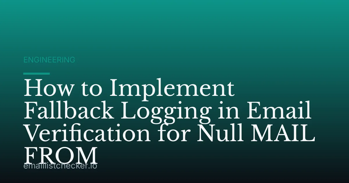How to Implement Fallback Logging in Email Verification for Null MAIL FROM