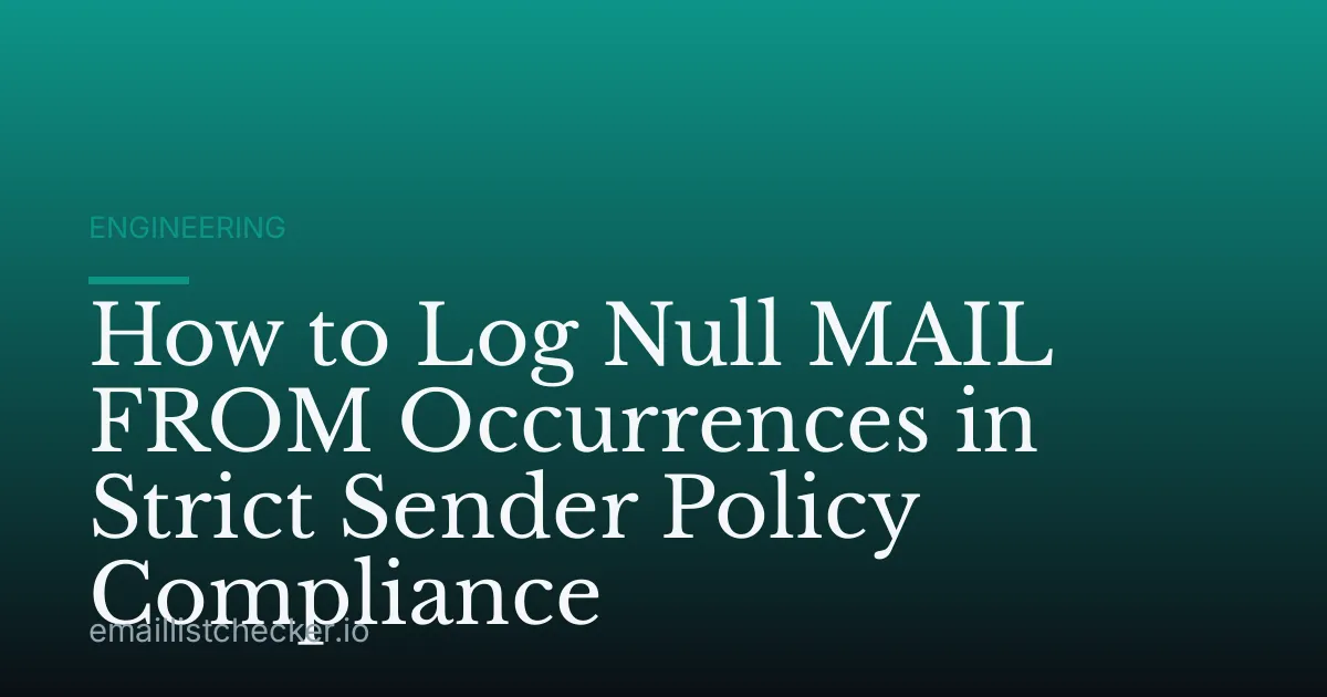 How to Log Null MAIL FROM Occurrences in Strict Sender Policy Compliance