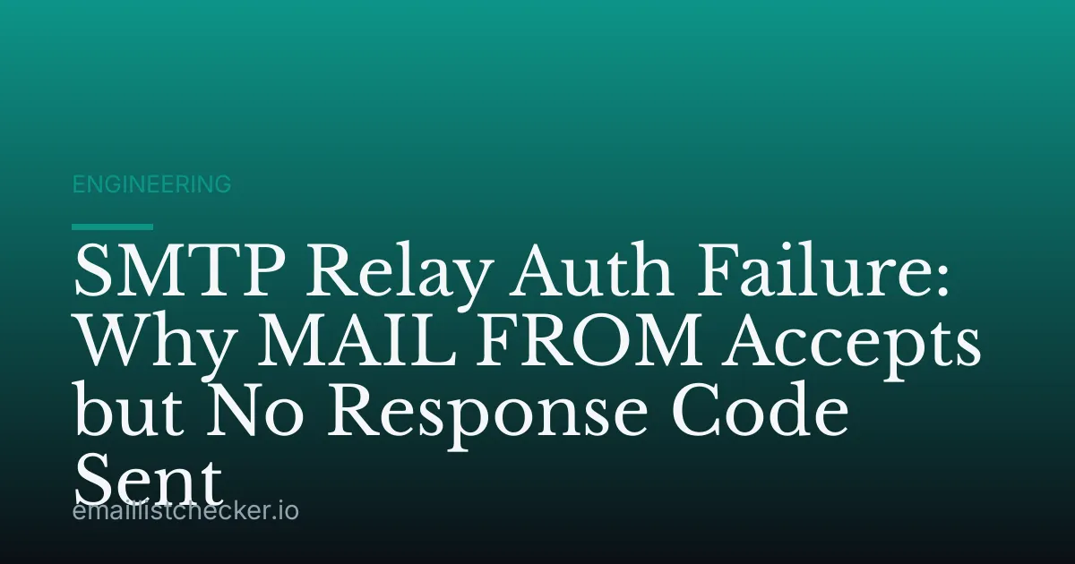 SMTP Relay Auth Failure: Why MAIL FROM Accepts but No Response Code Sent
