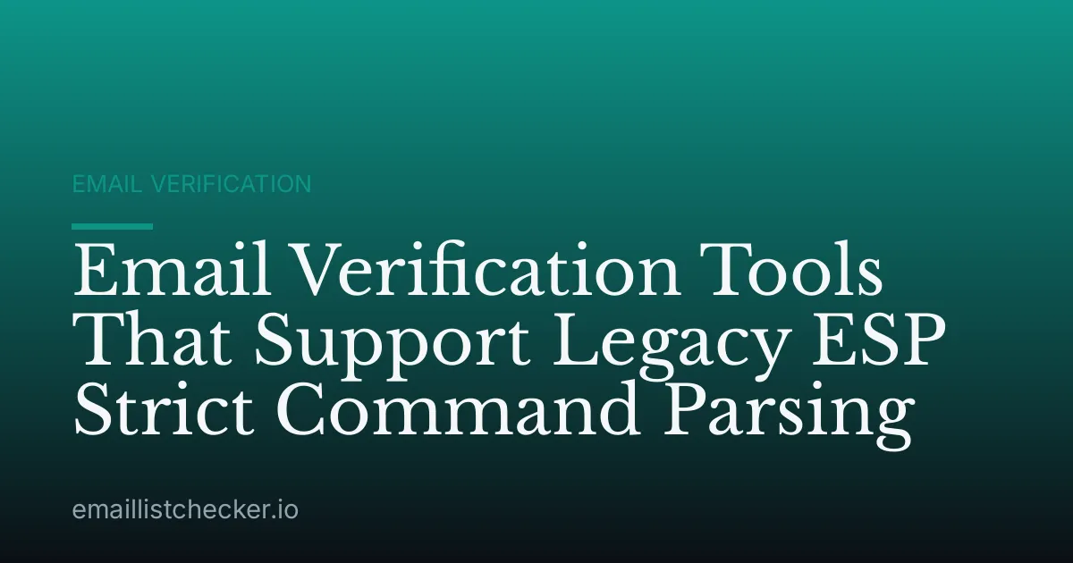 Email Verification Tools That Support Legacy ESP Strict Command Parsing
