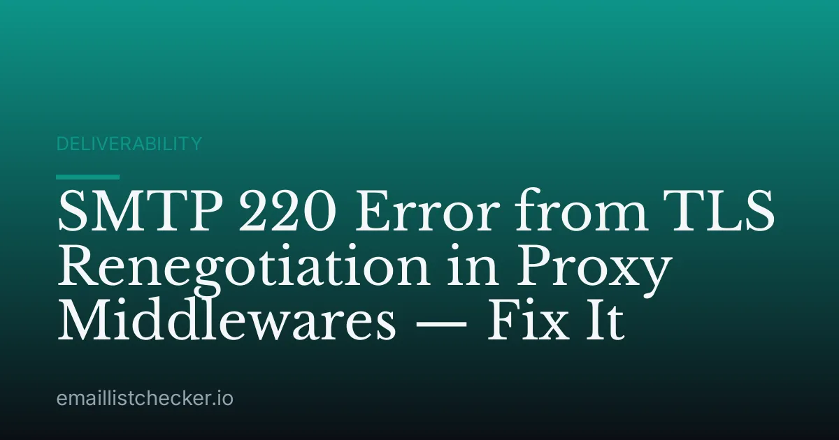 SMTP 220 Error from TLS Renegotiation in Proxy Middlewares — Fix It