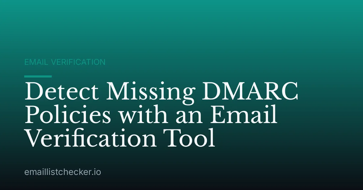 Detect Missing DMARC Policies with an Email Verification Tool