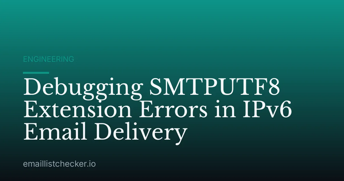 Debugging SMTPUTF8 Extension Errors in IPv6 Email Delivery
