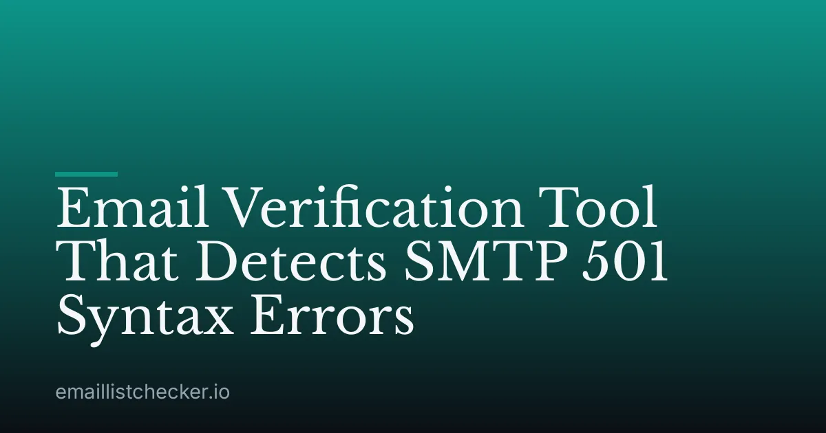 Email Verification Tool That Detects SMTP 501 Syntax Errors