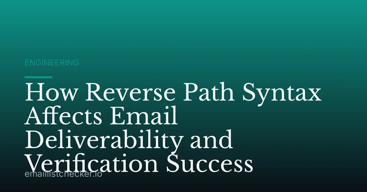 How Reverse Path Syntax Affects Email Deliverability and Verification Success