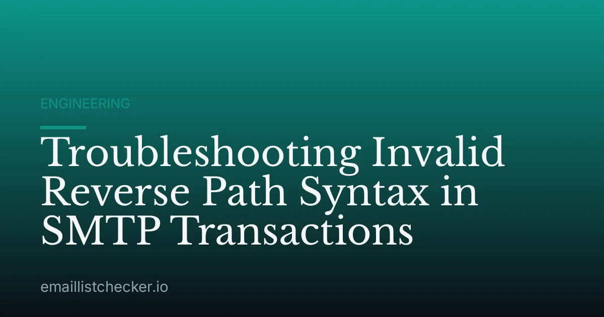 Troubleshooting Invalid Reverse Path Syntax in SMTP Transactions