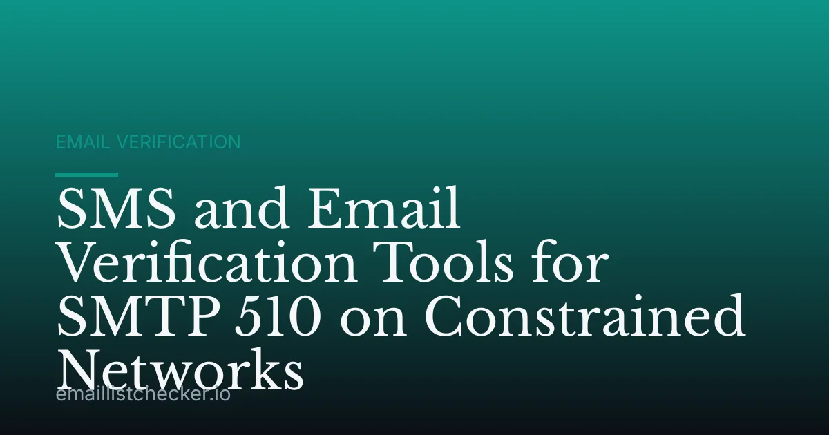 SMS and Email Verification Tools for SMTP 510 on Constrained Networks