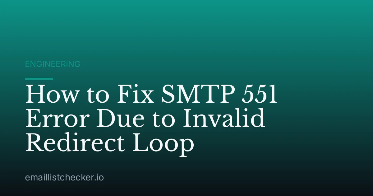 How to Fix SMTP 551 Error Due to Invalid Redirect Loop