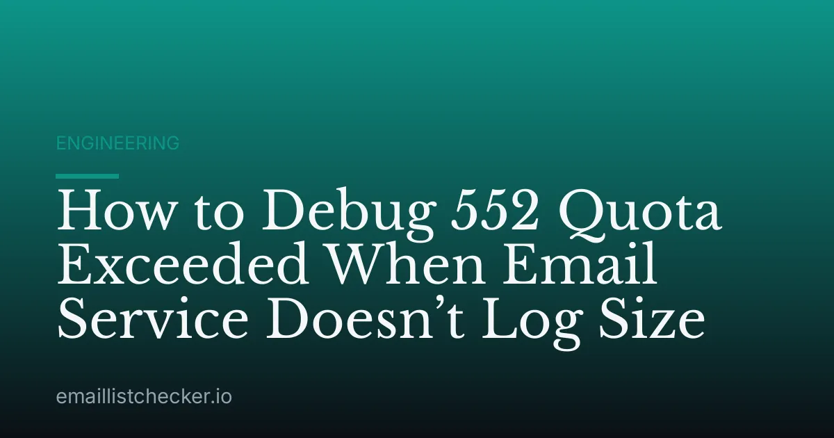 How to Debug 552 Quota Exceeded When Email Service Doesn’t Log Size