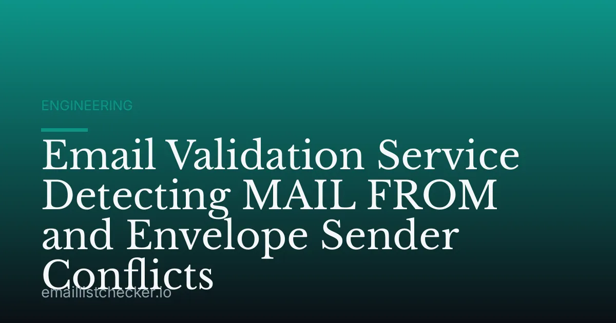 Email Validation Service Detecting MAIL FROM and Envelope Sender Conflicts